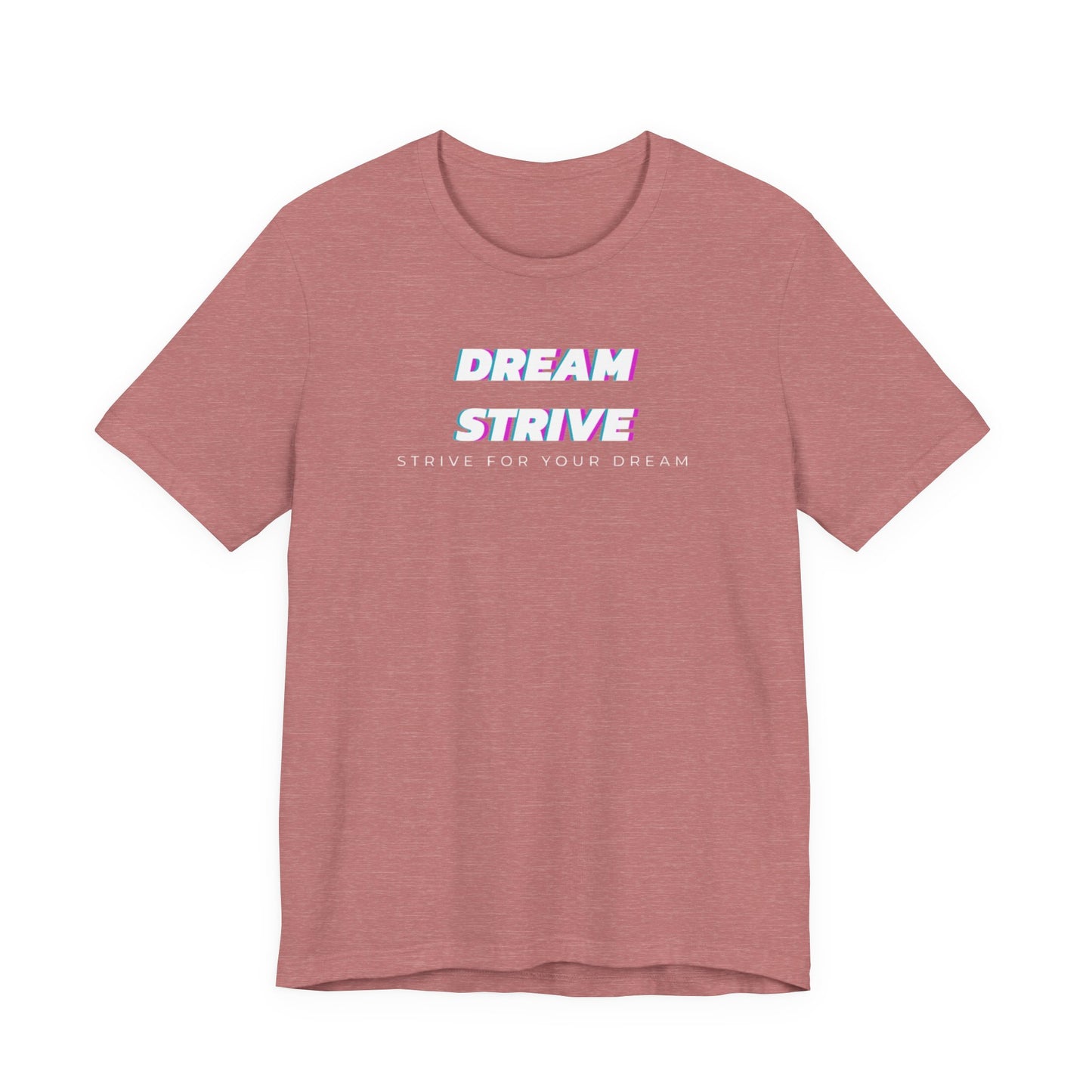 Dream Strive™ | Classic Tee