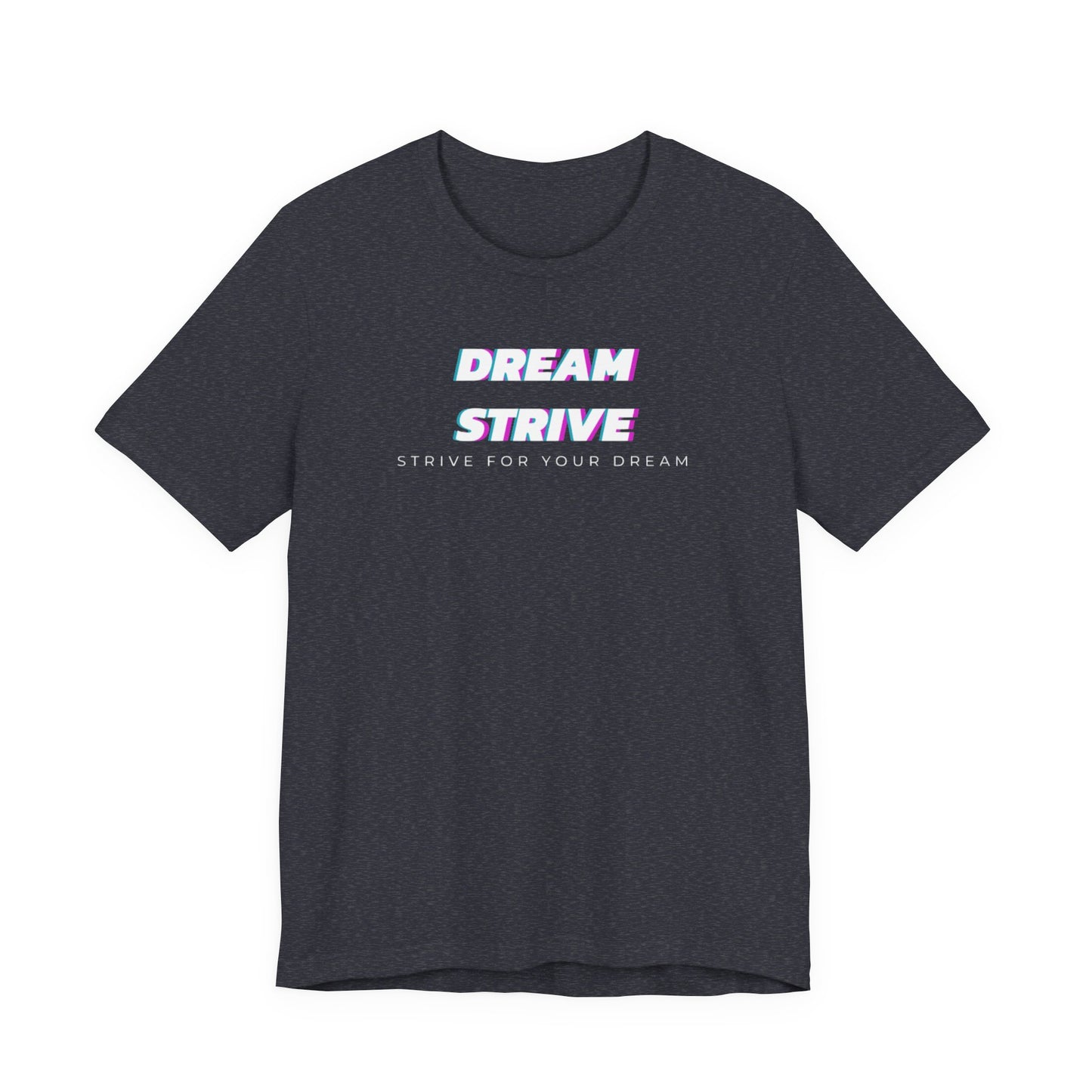 Dream Strive™ | Classic Tee