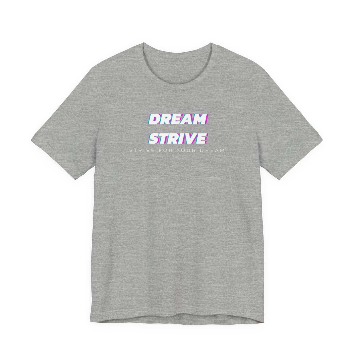 Dream Strive™ | Classic Tee